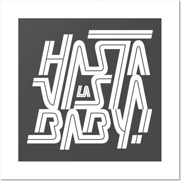 Hasta la vista baby! Wall Art by bjornberglund